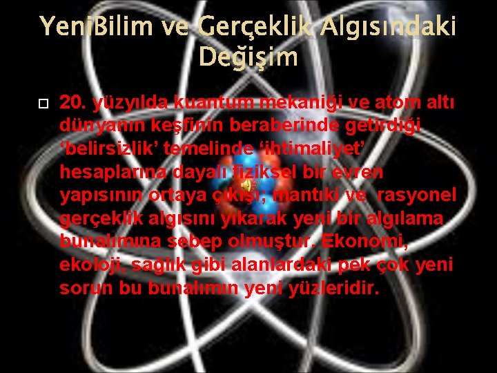 Yeni. Bilim ve Gerçeklik Algısındaki Değişim 20. yüzyılda kuantum mekaniği ve atom altı dünyanın