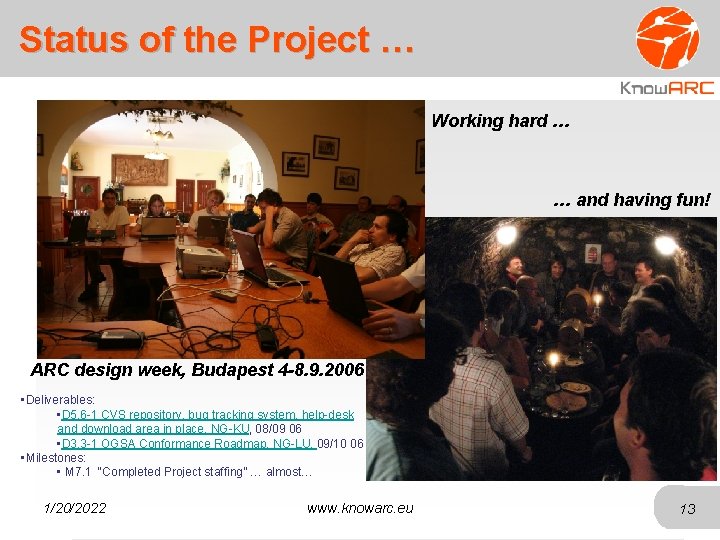 Status of the Project … Working hard … … and having fun! ARC design