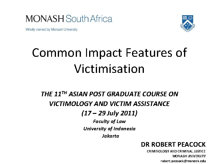 Common Impact Features of Victimisation THE 11 TH ASIAN POST GRADUATE COURSE ON VICTIMOLOGY