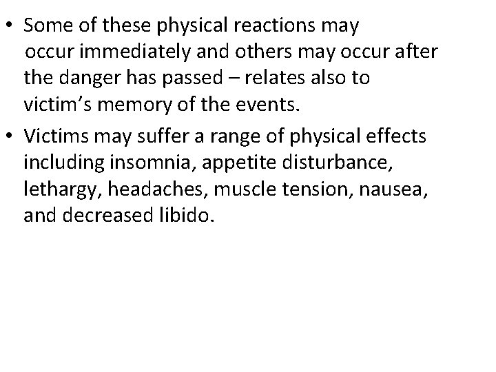  • Some of these physical reactions may occur immediately and others may occur