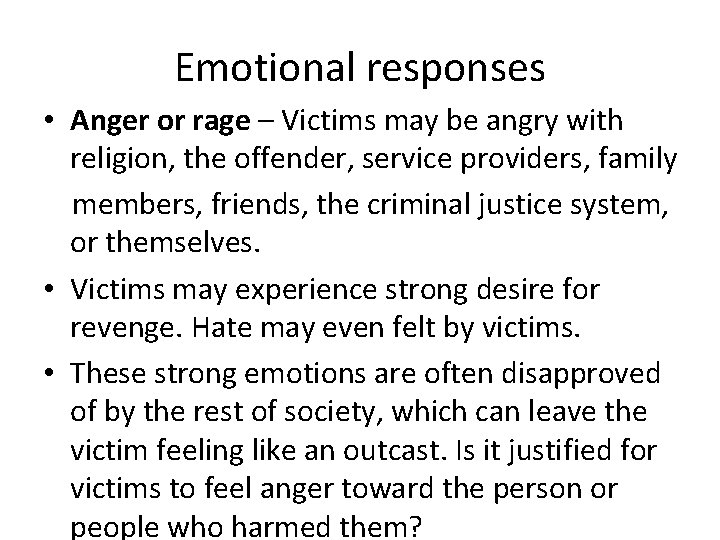 Emotional responses • Anger or rage – Victims may be angry with religion, the