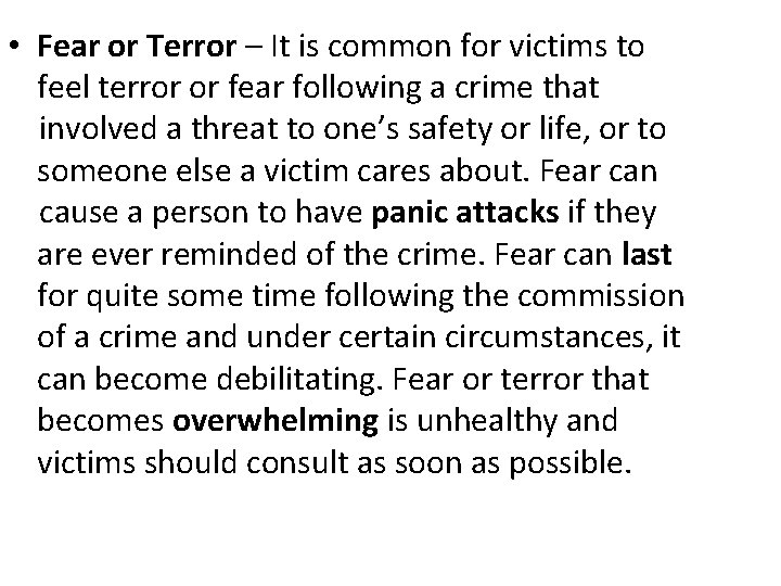  • Fear or Terror – It is common for victims to feel terror
