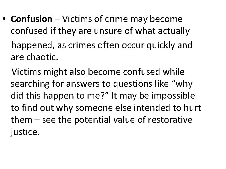  • Confusion – Victims of crime may become confused if they are unsure