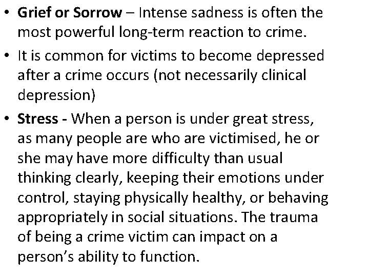  • Grief or Sorrow – Intense sadness is often the most powerful long-term