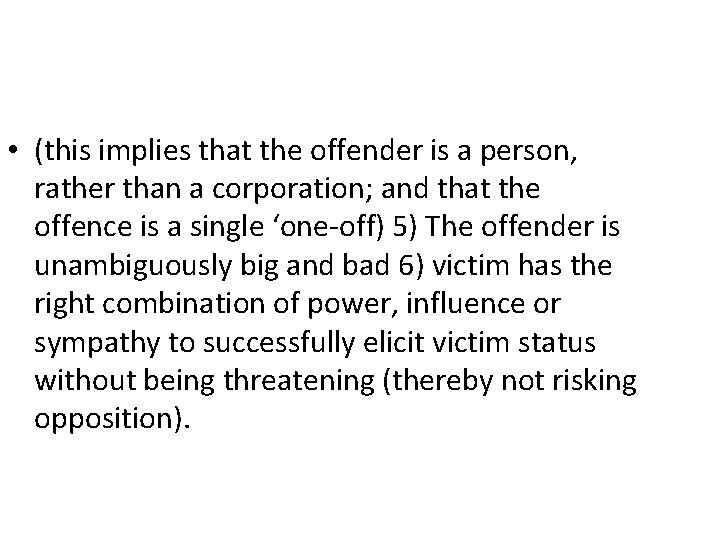  • (this implies that the offender is a person, rather than a corporation;