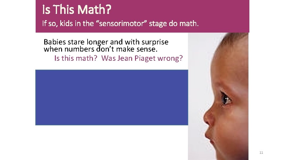 Is This Math? If so, kids in the “sensorimotor” stage do math. Babies stare