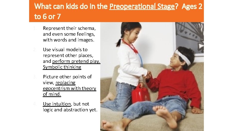 What can kids do in the Preoperational Stage? Ages 2 to 6 or 7