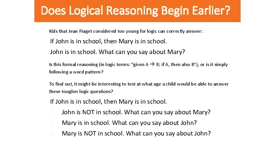 Does Logical Reasoning Begin Earlier? § Kids that Jean Piaget considered too young for