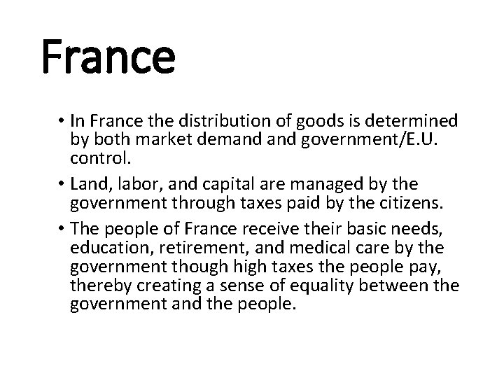France • In France the distribution of goods is determined by both market demand
