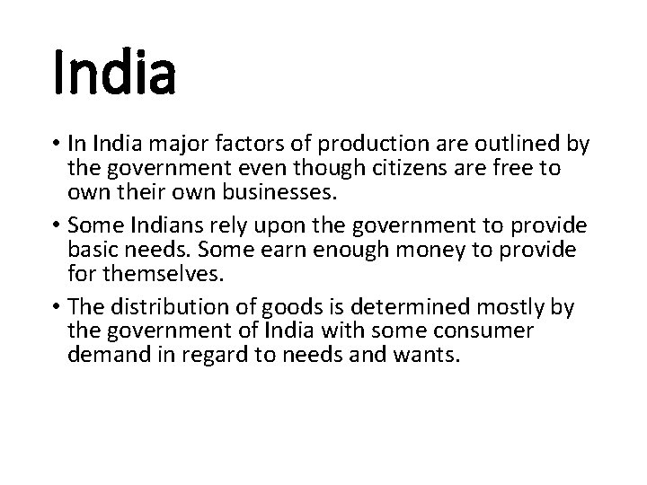 India • In India major factors of production are outlined by the government even