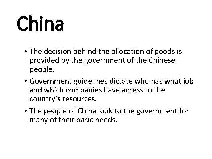 China • The decision behind the allocation of goods is provided by the government