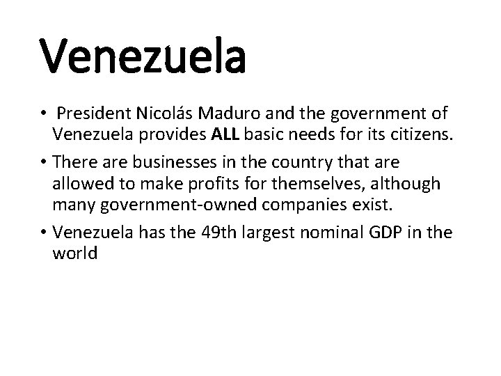 Venezuela • President Nicolás Maduro and the government of Venezuela provides ALL basic needs