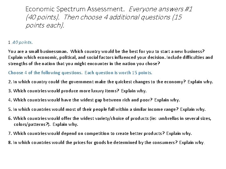 Economic Spectrum Assessment. Everyone answers #1 (40 points). Then choose 4 additional questions (15