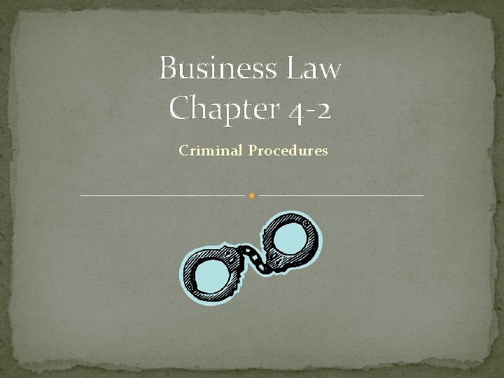 Business Law Chapter 4 -2 Criminal Procedures 