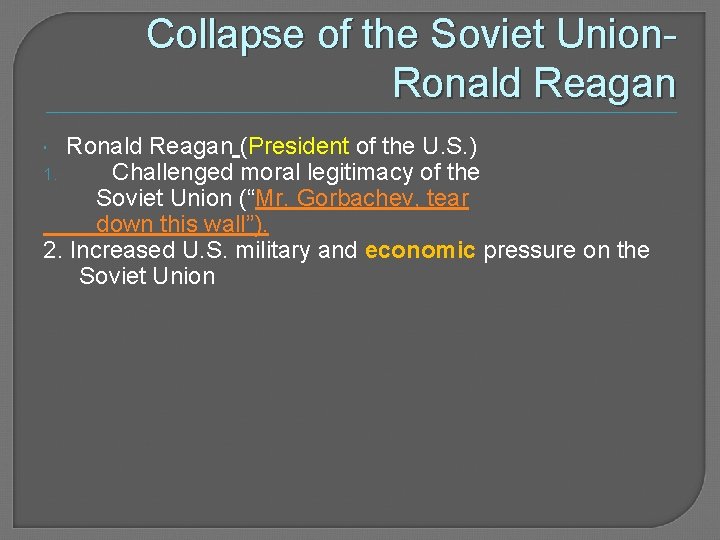 Collapse of the Soviet Union. Ronald Reagan (President of the U. S. ) Challenged