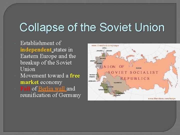 Collapse of the Soviet Union Establishment of independent states in Eastern Europe and the