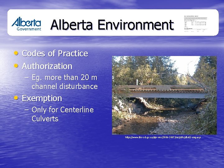 Alberta Environment • Codes of Practice • Authorization – Eg. more than 20 m