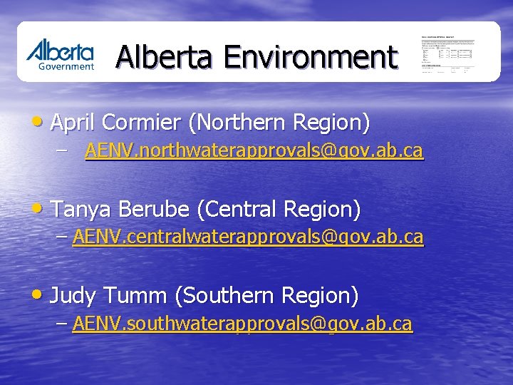 Alberta Environment • April Cormier (Northern Region) – AENV. northwaterapprovals@gov. ab. ca • Tanya