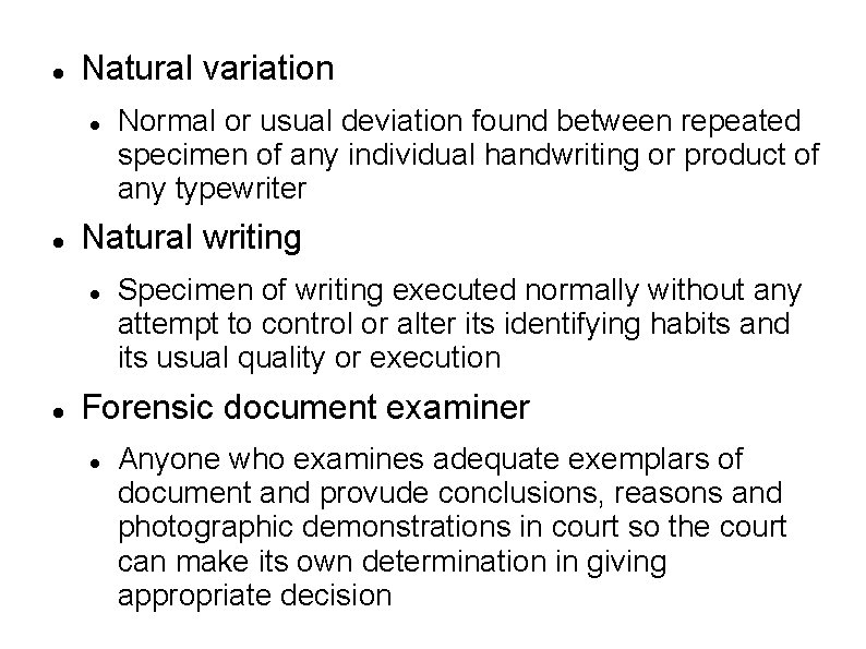  Natural variation Natural writing Normal or usual deviation found between repeated specimen of