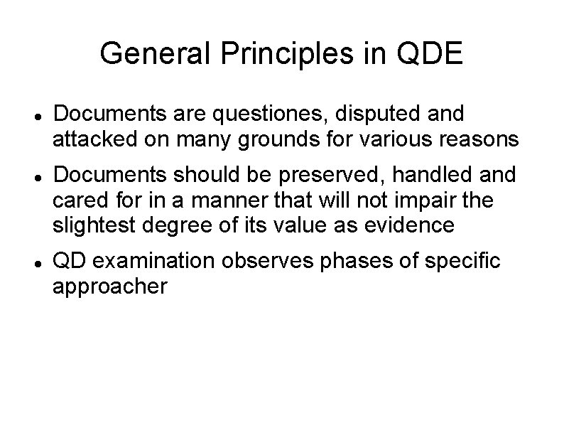 General Principles in QDE Documents are questiones, disputed and attacked on many grounds for