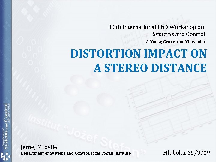 10 th International Ph. D Workshop on Systems and Control A Young Generation Viewpoint 10 th International Ph. D Workshop on Systems and Control A Young Generation Viewpoint