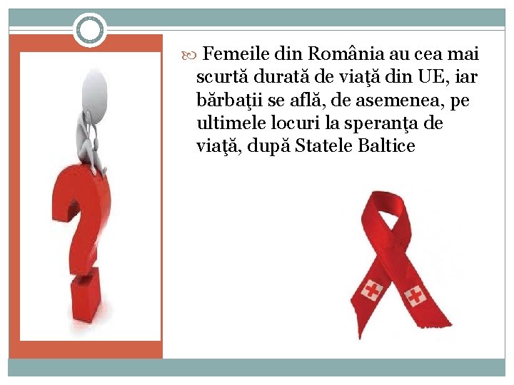  Femeile din România au cea mai scurtă durată de viaţă din UE, iar