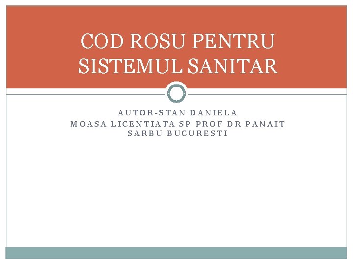 COD ROSU PENTRU SISTEMUL SANITAR AUTOR-STAN DANIELA MOASA LICENTIATA SP PROF DR PANAIT SARBU