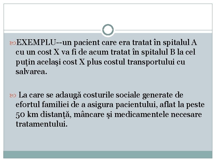  EXEMPLU--un pacient care era tratat în spitalul A cu un cost X va