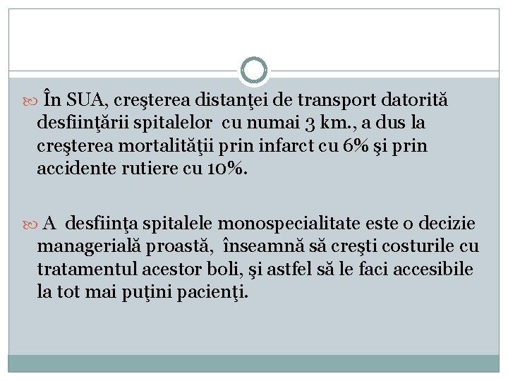  În SUA, creşterea distanţei de transport datorită desfiinţării spitalelor cu numai 3 km.