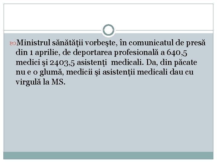  Ministrul sănătăţii vorbeşte, în comunicatul de presă din 1 aprilie, de deportarea profesională