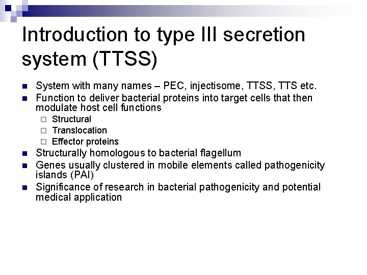 Introduction to type III secretion system (TTSS) n n System with many names –