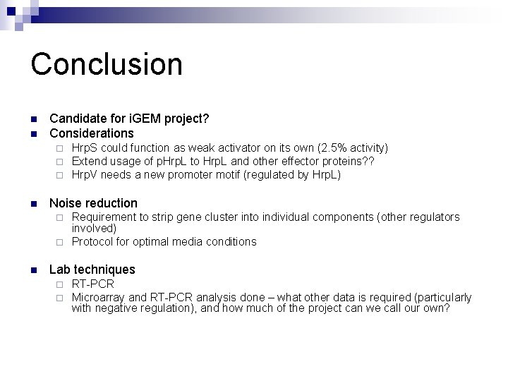 Conclusion n n Candidate for i. GEM project? Considerations ¨ ¨ ¨ n Hrp.