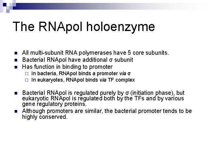 The RNApol holoenzyme n n n All multi-subunit RNA polymerases have 5 core subunits.