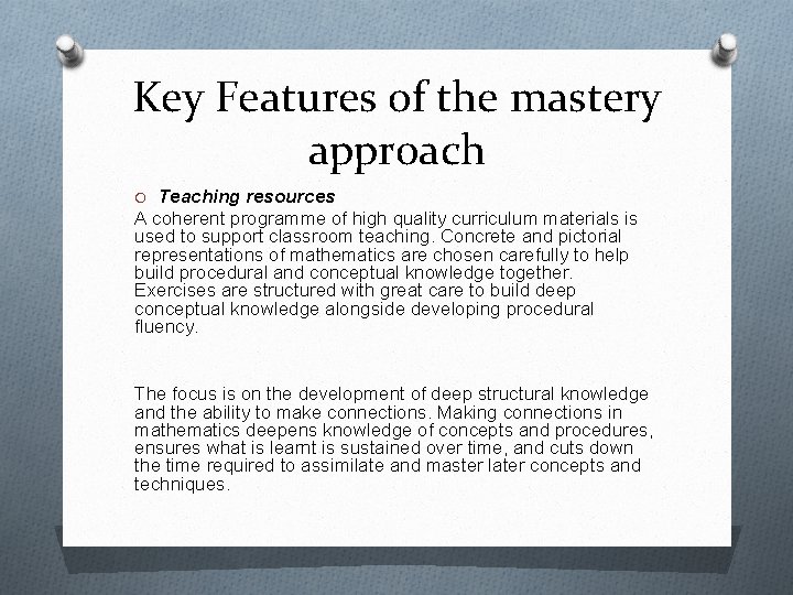 Key Features of the mastery approach O Teaching resources A coherent programme of high Key Features of the mastery approach O Teaching resources A coherent programme of high