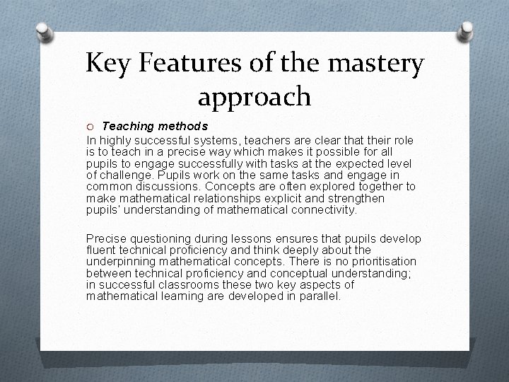 Key Features of the mastery approach O Teaching methods In highly successful systems, teachers Key Features of the mastery approach O Teaching methods In highly successful systems, teachers