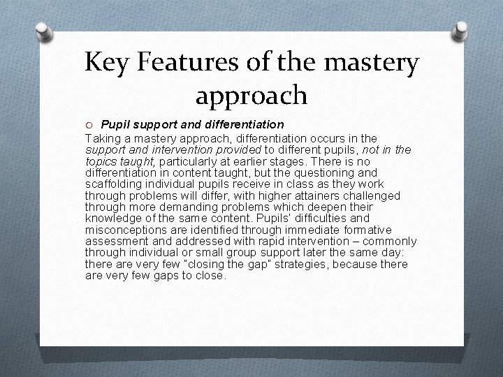Key Features of the mastery approach O Pupil support and differentiation Taking a mastery Key Features of the mastery approach O Pupil support and differentiation Taking a mastery