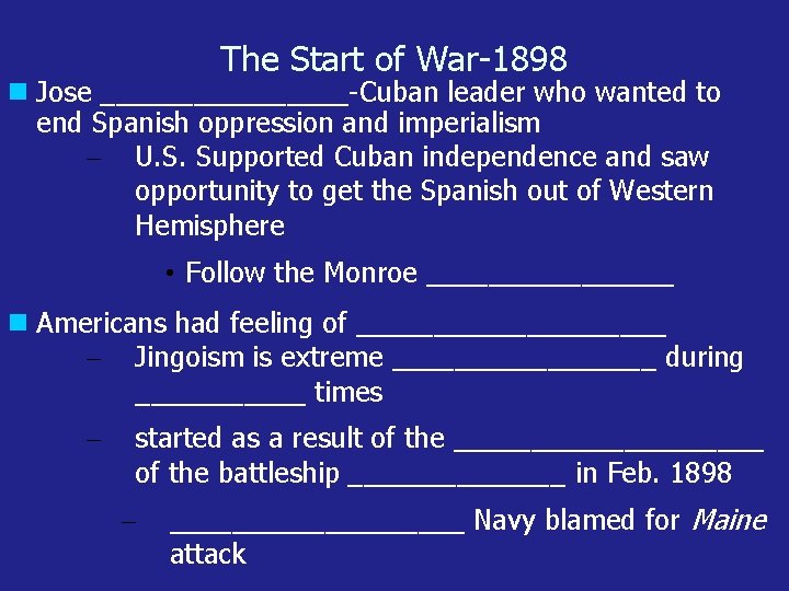 The Start of War-1898 Jose ________-Cuban leader who wanted to end Spanish oppression and