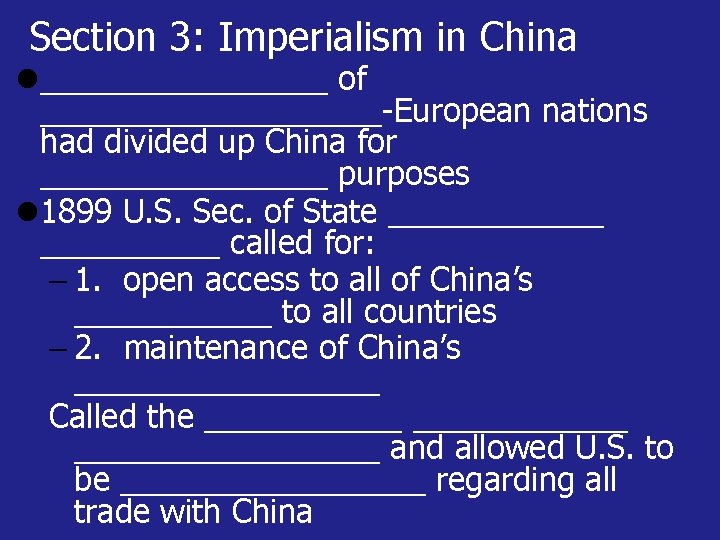 Section 3: Imperialism in China ________ of __________-European nations had divided up China for