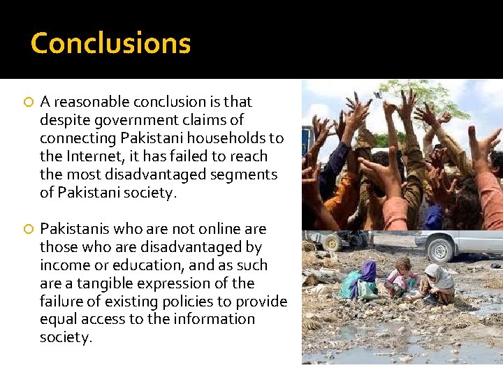 Conclusions A reasonable conclusion is that despite government claims of connecting Pakistani households to