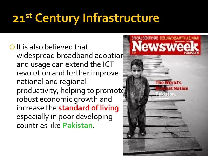 st 21 Century Infrastructure It is also believed that widespread broadband adoption and usage