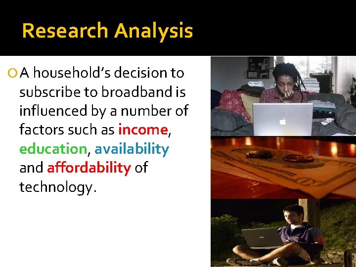Research Analysis A household’s decision to subscribe to broadband is influenced by a number