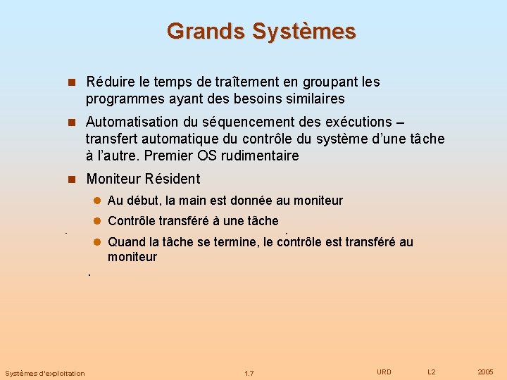 Grands Systèmes Réduire le temps de traîtement en groupant les programmes ayant des besoins