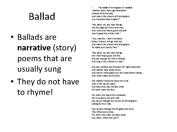  • Ballad • Ballads are narrative (story) poems that are usually sung •