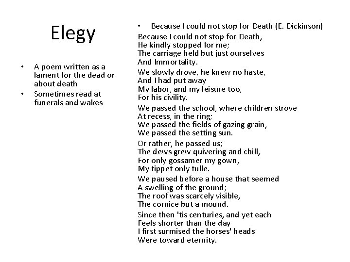 Elegy • • A poem written as a lament for the dead or about