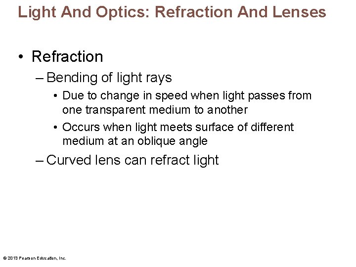 Light And Optics: Refraction And Lenses • Refraction – Bending of light rays •