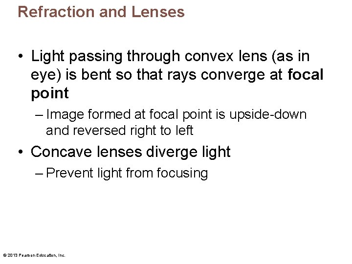 Refraction and Lenses • Light passing through convex lens (as in eye) is bent