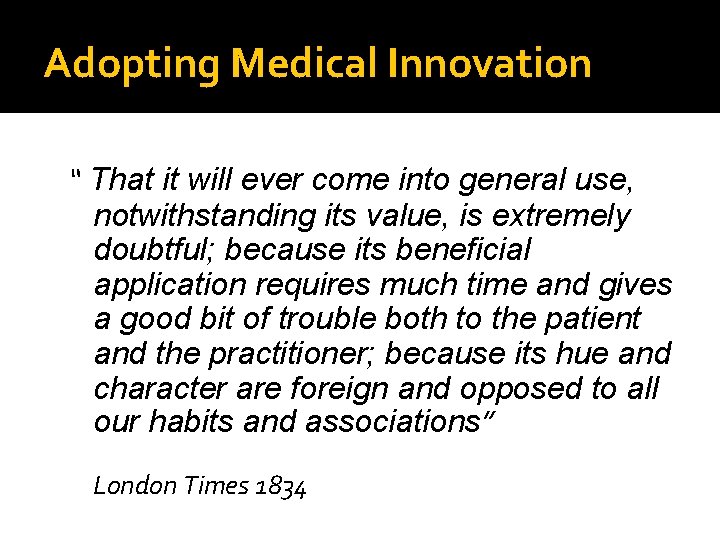 Adopting Medical Innovation “ That it will ever come into general use, notwithstanding its