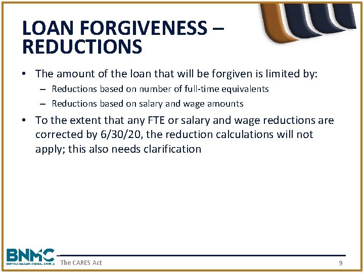 LOAN FORGIVENESS – REDUCTIONS • The amount of the loan that will be forgiven