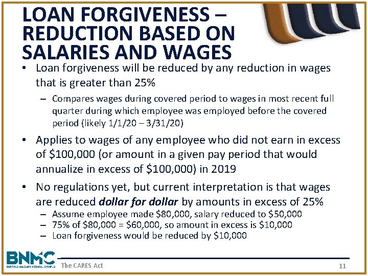 LOAN FORGIVENESS – REDUCTION BASED ON SALARIES AND WAGES • Loan forgiveness will be