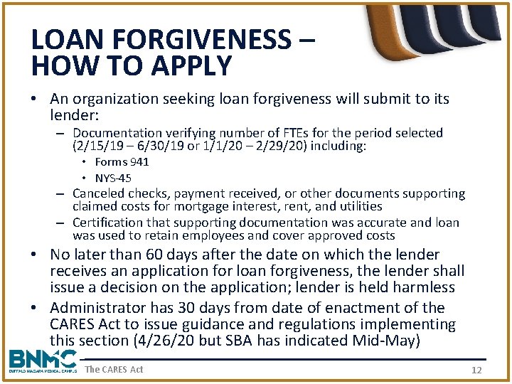 LOAN FORGIVENESS – HOW TO APPLY • An organization seeking loan forgiveness will submit